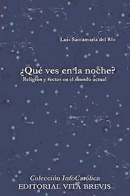 Qué ves en la noche?