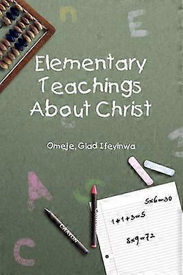 Elementary Teachings About Christ