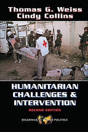 Humanitarian Challenges And Intervention: Second Edition