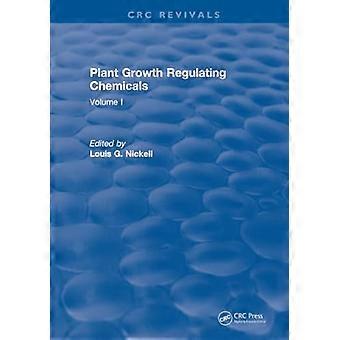 Plant Growth Regulating Chemicals Volume I