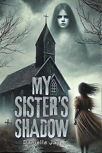 My Sisters Shadow by Danielle Jay Paperback