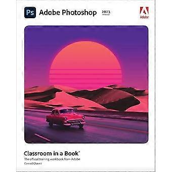 Adobe Photoshop Classroom in einem Buch (2023 release) (Classroom in a Book)