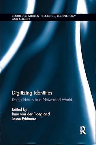 Digitizing Identities: Doing Identity in a Networked World