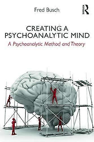 Creating a Psychoanalytic Mind