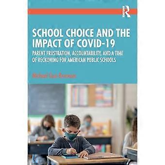 Schulwahl und die Auswirkungen von COVID-19: Frustration der Eltern, Verantwortung und eine Zeit der Abrechnung für amerikanische öffentliche Schulen