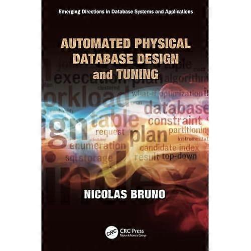 Automated Physical Database Design and Tuning