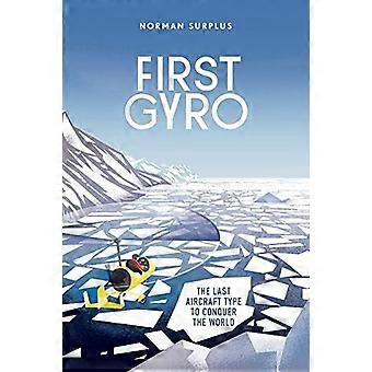 First Gyro : Le dernier type d’avion à conquérir le monde