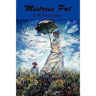 Mistress Pat: Ein Roman von Silver Bush