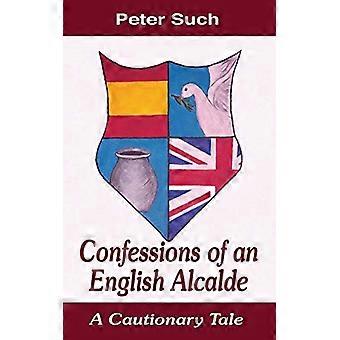 Confessions d’un Anglais - Alcalde : un conte édifiant
