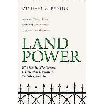 Land Power Who Has It Who Doesnt and How That Determines the Fate of Societies