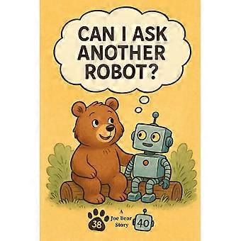 Can i ask another robot