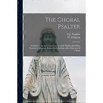 The Choral Psalter Containing The Authorized Version Of The Psalms And Other - Creative Media Partners LLC - Paperback - en Book