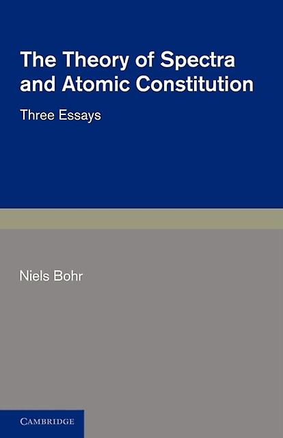 The Theory Of Spectra And Atomic Constitution by Niels Bohr Paperback