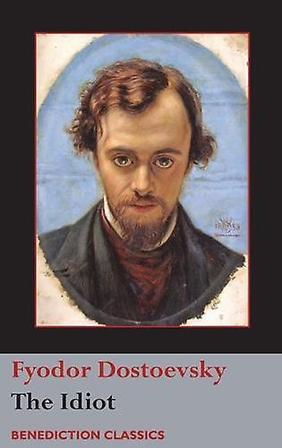 The Idiot - Fyodor Dostoevsky