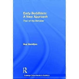 Early Buddhism: A New Approach