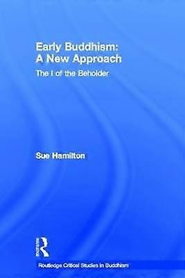 Early Buddhism: A New Approach
