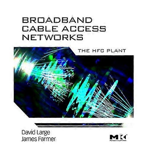 Broadband Cable Access Networks: the Hfc Plant