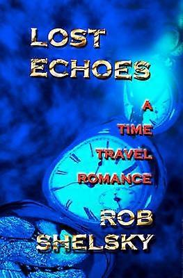 Lost Echoes A Time Travel Romance