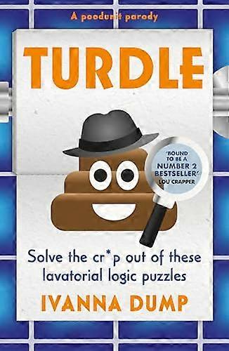 Turdle: 2024s hilarious MURDLE parody solve these funny toilet humour themed logic puzzles