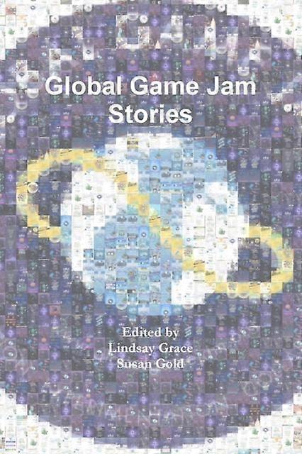 Global Game Jam Stories by Susan Gold Paperback