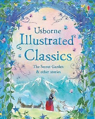 Illustrated Classics The Secret Garden & other stories