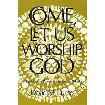 Come Let Us Worship God - David M. Currie - Paperback - en Book