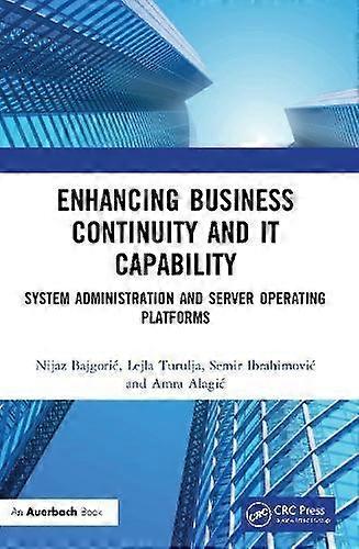 Enhancing Business Continuity And It Capability System Administration And Server - Nijaz Bajgori