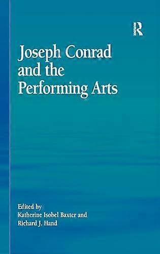 Joseph Conrad and the Performing Arts