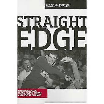 Straight Edge Hardcore Punk Clean Living Youth and Social Change