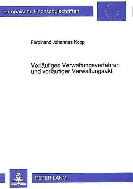 Vorlaeufiges Verwaltungsverfahren Und Vorlaeufiger Verwaltungsakt by Ferdinand J Kopp Paperback