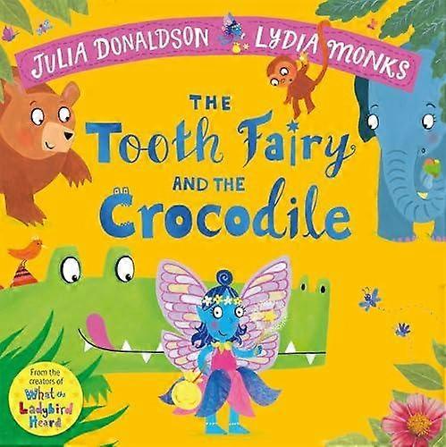 The Tooth Fairy And The Crocodile by Julia Donaldson Paperback