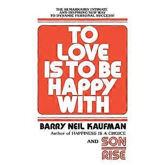 To Love Is to Be Happy with