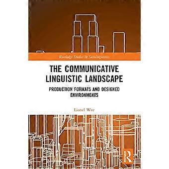 Het communicatieve linguïstische landschap: productieformaten en ontworpen omgevingen (Routledge Studies in Sociolinguistics)