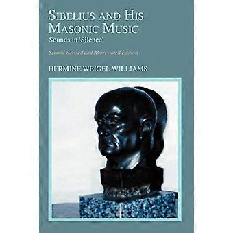 Sibelius and His Masonic Music: Sounds in 'Silence'