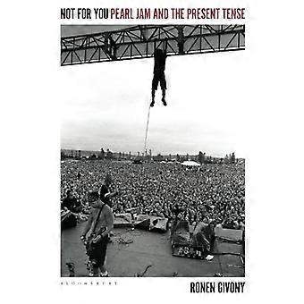 No para ti: Pearl Jam and the Present Tense