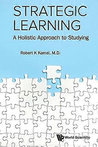 Strategic Learning: A Holistic Approach To Studying
