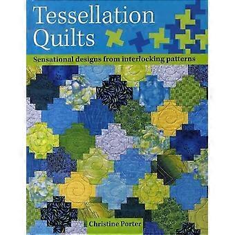 Colchas de mosaico: designs sensacionais a partir de padrões simples de encaixe - Christine Porter