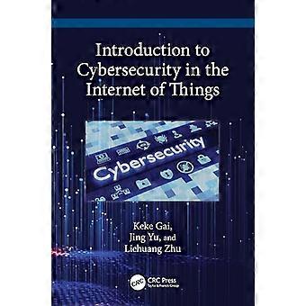 Introduction to Cybersecurity in the Internet of Things