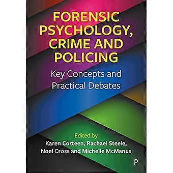 Forensic Psychology Crime and Policing Key Concepts and Practical Debates