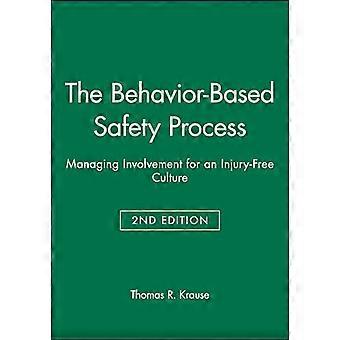 The Behavior Based Safety Process Managing Involvement for an Injury Free Culture