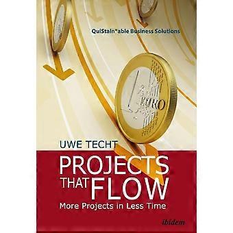 Projects That Flow - Uwe Techt