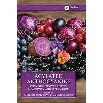 Acylated Anthocyanins Chemistry Bioavailability Bioactivity and Applications
