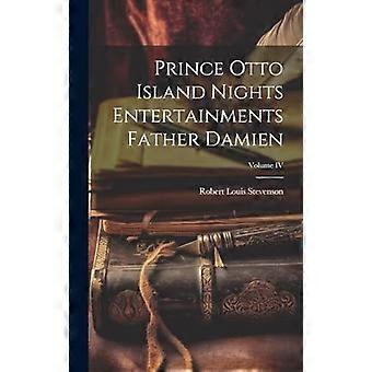 Prince otto island nights entertainments father damien volume iv