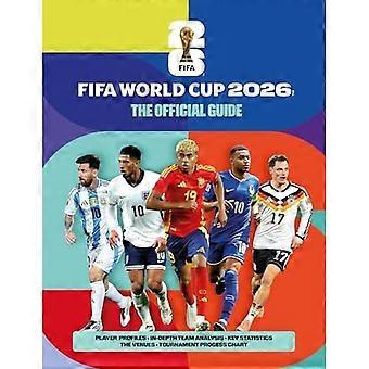 FIFA Weltmeisterschaft 2026: Der offizielle Leitfaden