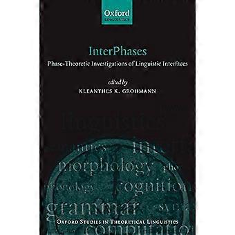 InterPhases: Lingvististen rajapintojen vaiheteoreettiset tutkimukset (Oxford Studies in Theoretical Linguistics)