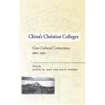 China's Christian Colleges Cross-cultural Connections 1900-1950 - Daniel Bays - Hardcover - English Book - History