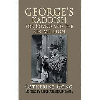 George's Kaddish For Kovno And The Six Million - Catherine Gong - Hardcover - English Book - History