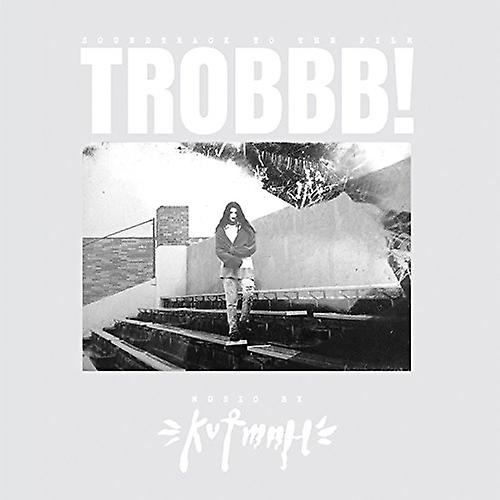 Kutmah - Trobbb [CD]