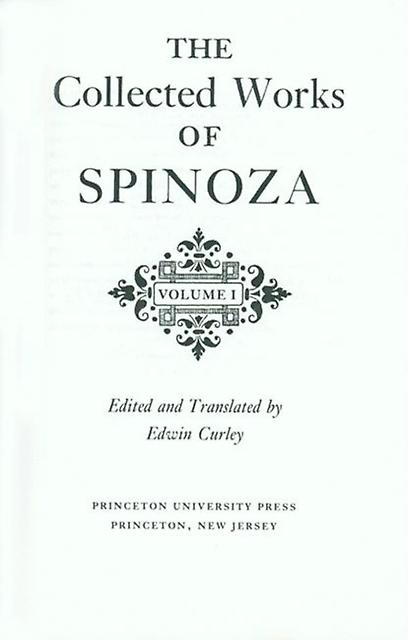 The Collected Works Of Spinoza Volume I by Benedictus de Spinoza Hardback Book
