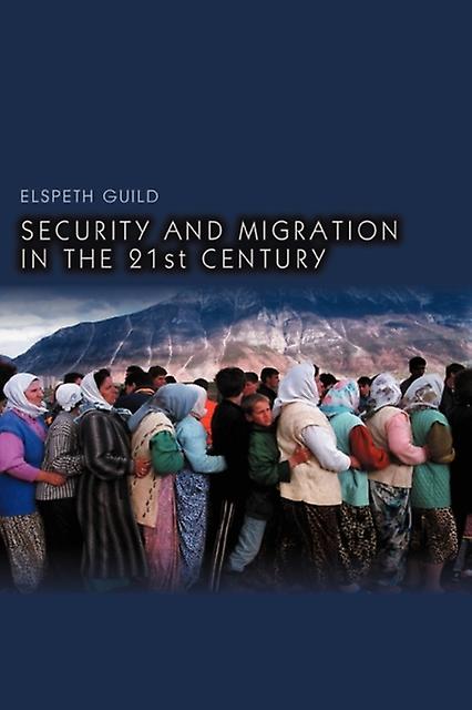 Security And Migration In The 21st Century by Elspeth Guild Paperback Book